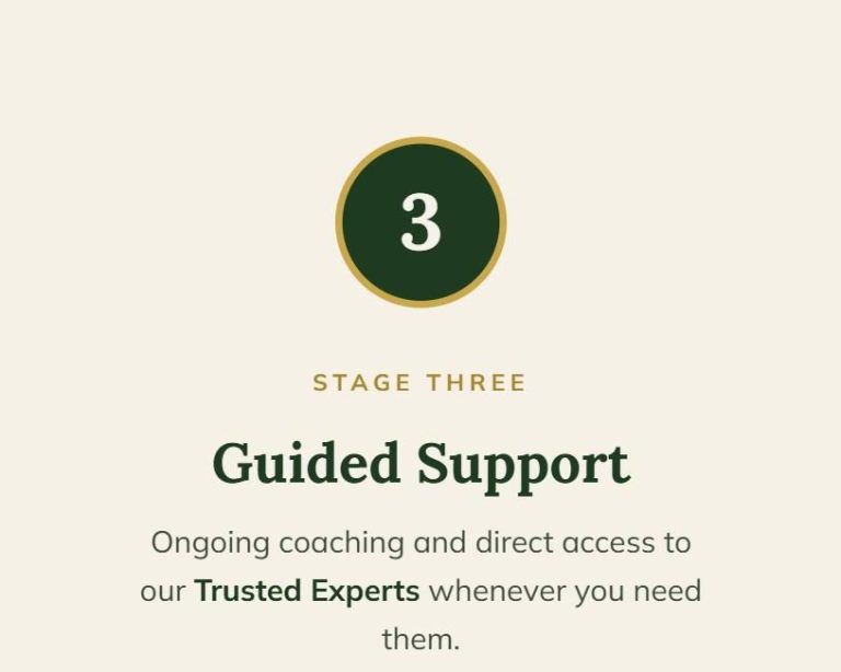 Stage three, Guided Support: ongoing coaching and direct access to our Trusted Experts whenever you need them.